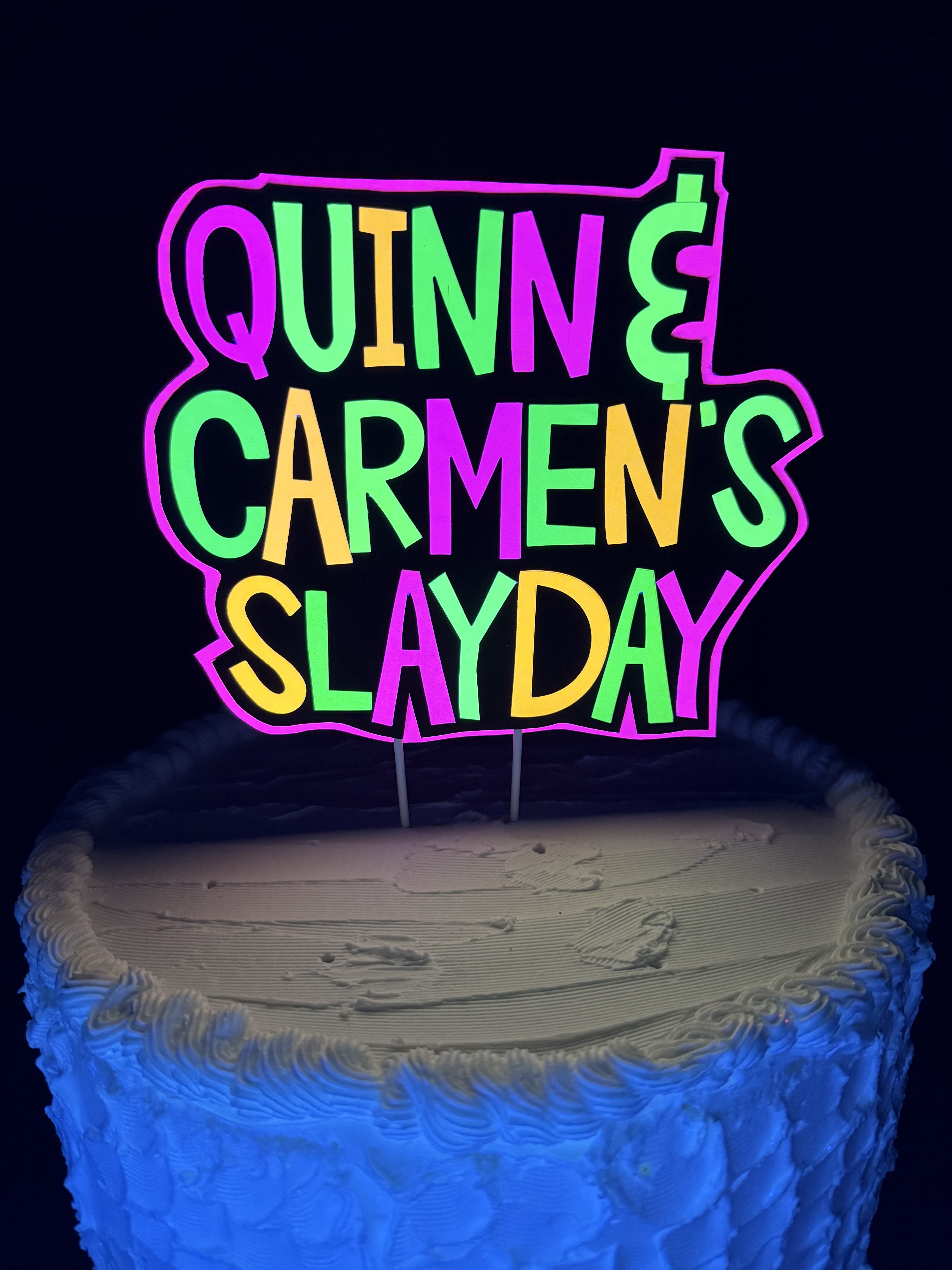 Quinn's and Carmen's Slayday neon glow party cake topper for a best friends birthday