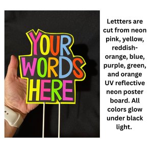 Custom Saying Neon Cake Topper, Glow Party Decoration, Blacklight Cake decor with any wording, Rave Party, Retro Glow in the Dark Decor